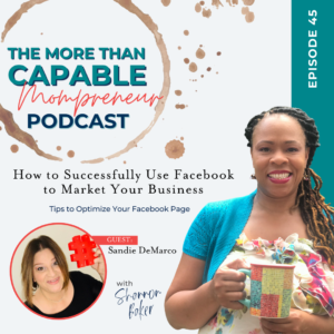 Photo of Shannon Baker holding a coffee cup and Sandie DeMarco holding a hashtag symbol for podcast episode 45 of the podcast where they talk about how to use Facebook to market your business and get results. 
