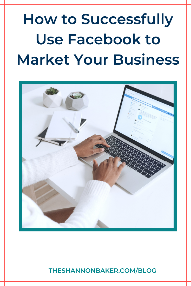 You are currently viewing How to Successfully Use Facebook to Market Your Business