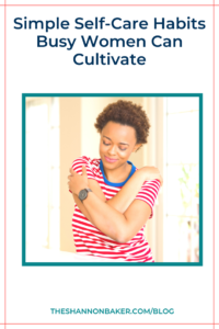 Read more about the article Simple Self-Care Habits Busy Women Can Cultivate