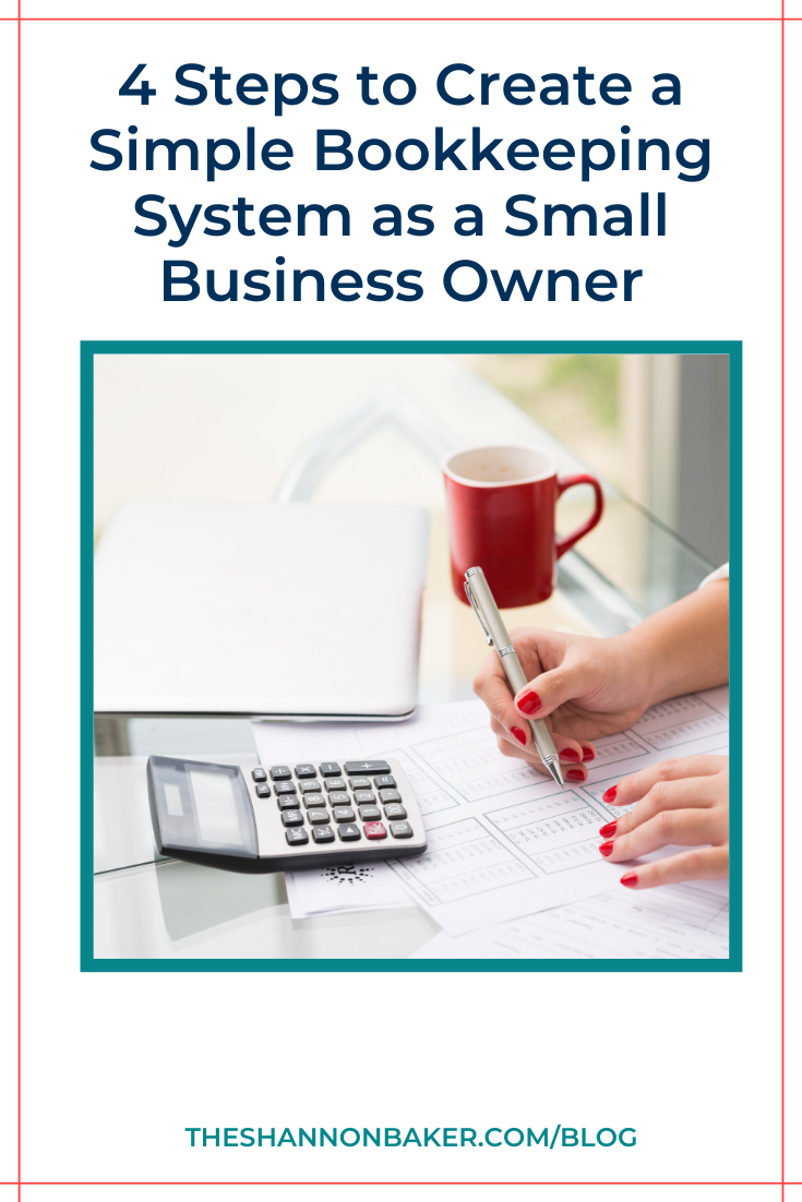 You are currently viewing 4 Steps to Create a Simple Bookkeeping System as a Small Business Owner