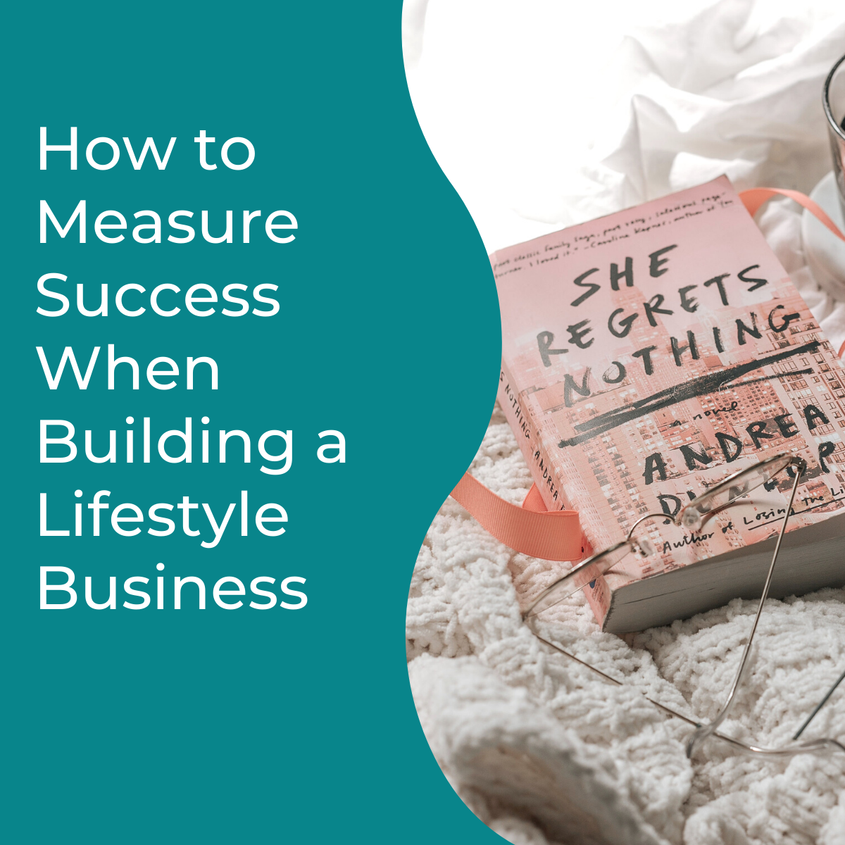 You are currently viewing How to Measure Success When Building a Lifestyle Business