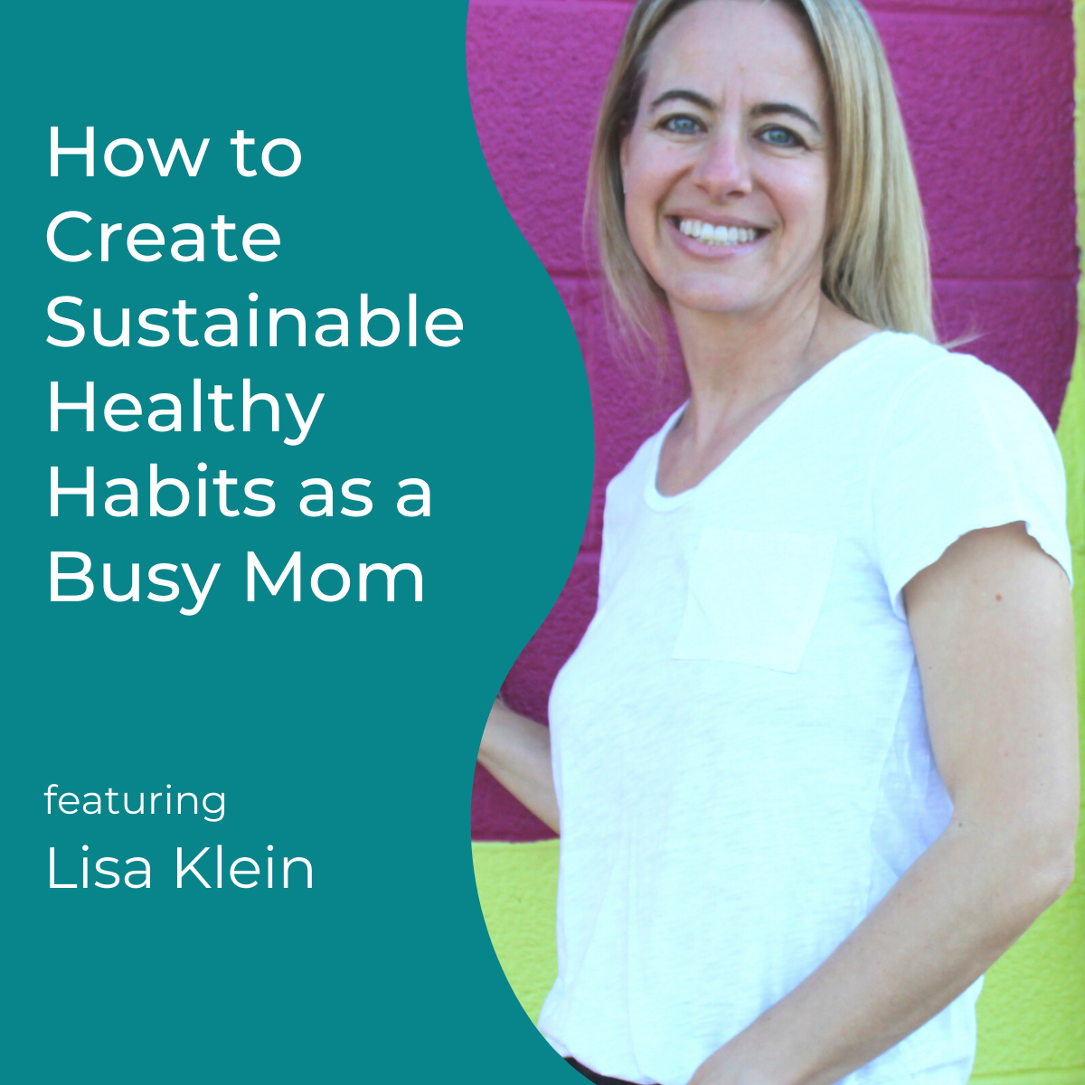 You are currently viewing How to Create Sustainable Healthy Habits as a Busy Mom