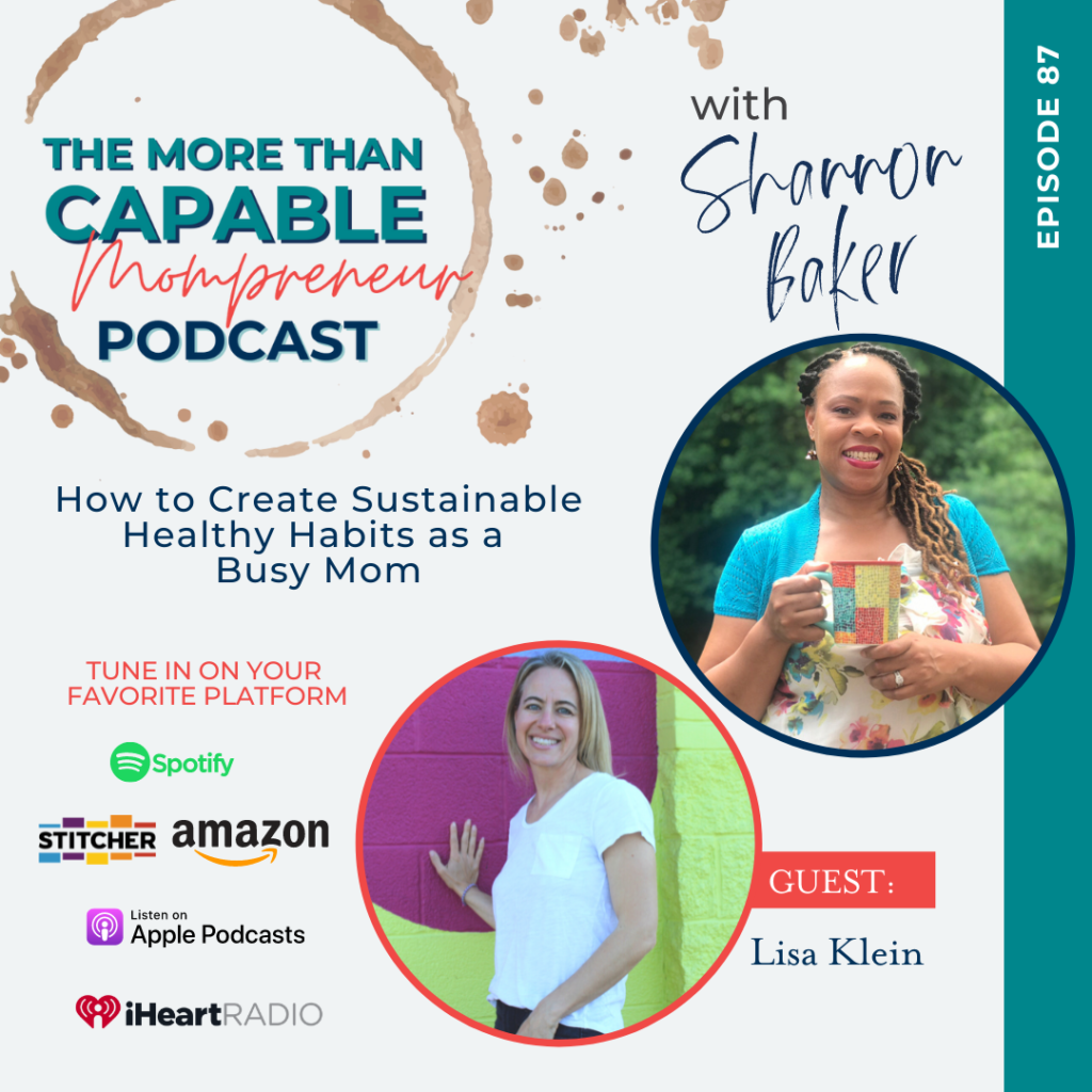 How to Create Sustainable Healthy Habits as a Busy Mom with Lisa Klein