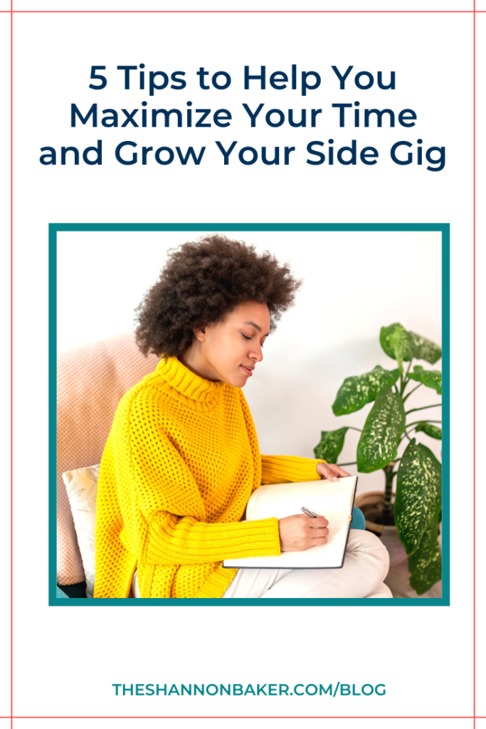 The words "5 Tips to Help You Maximize Your Time and Grow Your Side Gig" above an image of a black woman sitting on the sofa writing in her planner