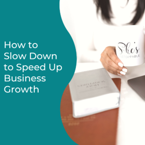 Read more about the article How to Slow Down to Speed Up Business Growth