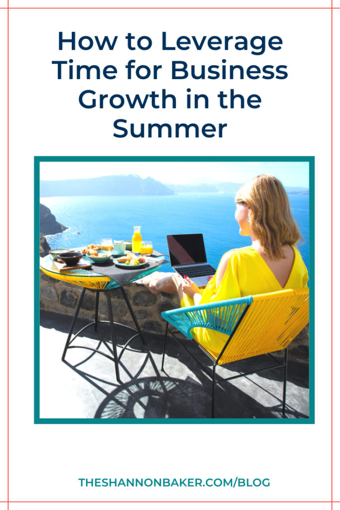 The words How to Leverage Time for Business Growth in the Summer above image of a woman wearing a yellow shirt sitting on a stone ledge overlooking an ocean. She has an open laptop resting on her legs and there is a bistro size table beside her with small plates of food and orange juice.