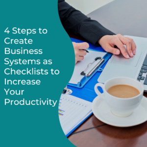 Read more about the article 4 Steps to Create Business Systems as Checklists to Increase Your Productivity