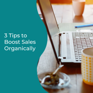 Read more about the article 3 Tips to Boost Your Sales Organically