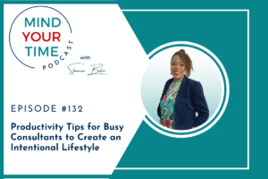 Read more about the article Productivity Tips for Busy Consultants to Create an Intentional Lifestyle