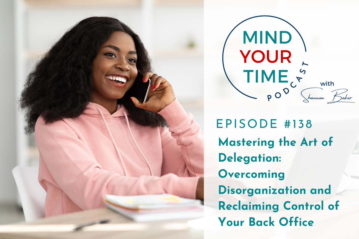 You are currently viewing Mastering the Art of Delegation: Overcoming Disorganization and Reclaiming Control of Your Back Office