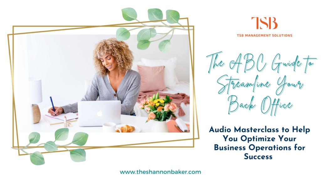 Banner image promoting the ABC Guide to Streamline Your Back Office audio masterclass. Features an image of Shannon Baker working on her laptop, with text highlighting the masterclass as a resource to optimize business operations for success.