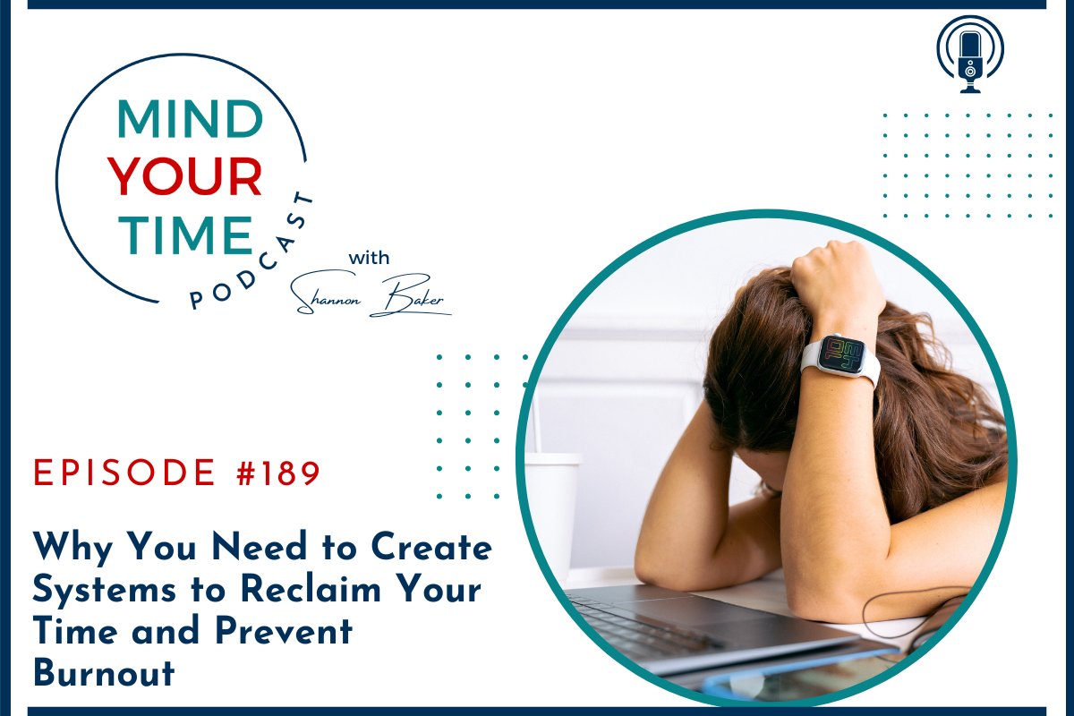 You are currently viewing Why You Need to Create Systems to Reclaim Your Time and Prevent Burnout