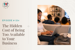 Read more about the article The Hidden Cost of Being Too Available to Your Business