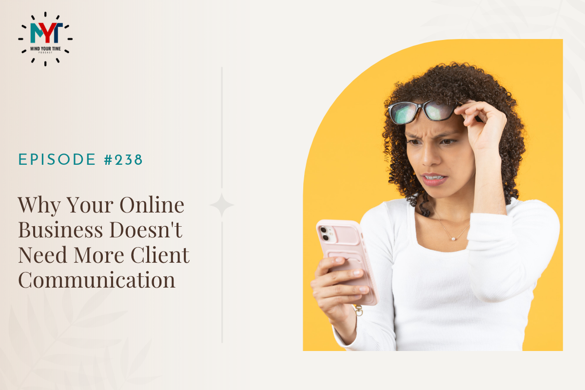 You are currently viewing Why Your Online Business Doesn’t Need More Client Communication
